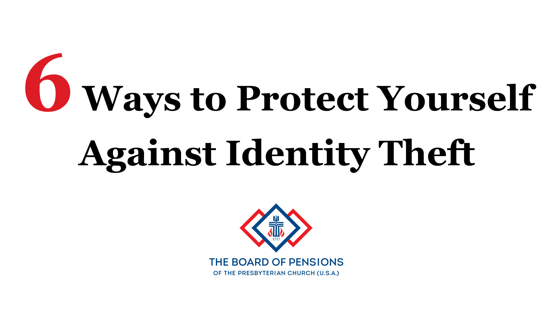 6 Ways to Protect Yourself Against Identity Theft
